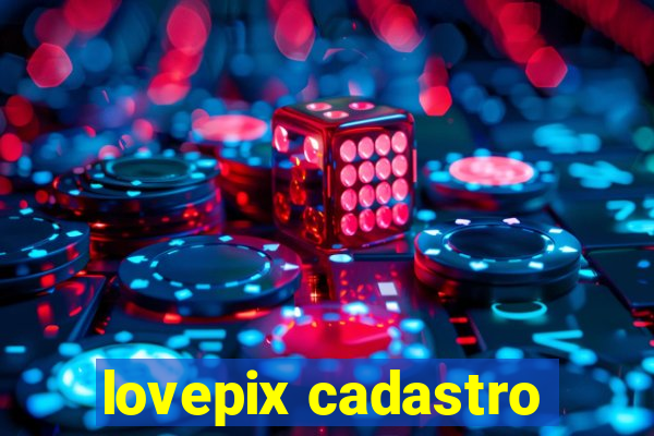 lovepix cadastro