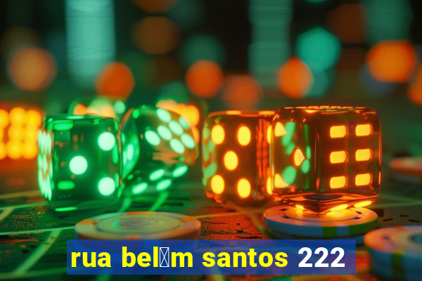 rua bel茅m santos 222