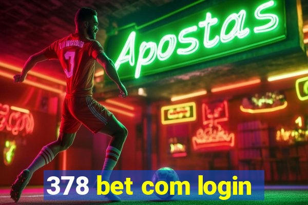 378 bet com login