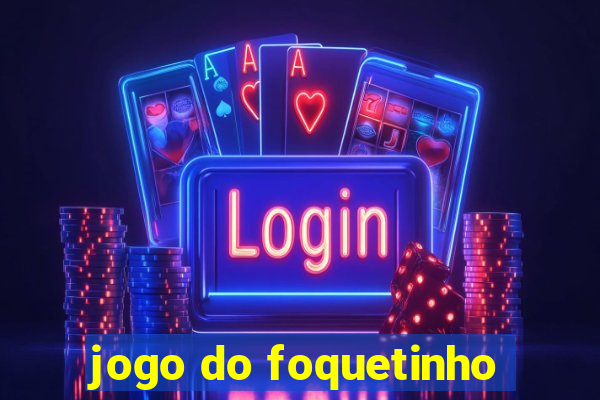 jogo do foquetinho