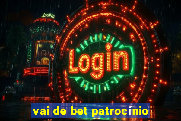 vai de bet patrocínio