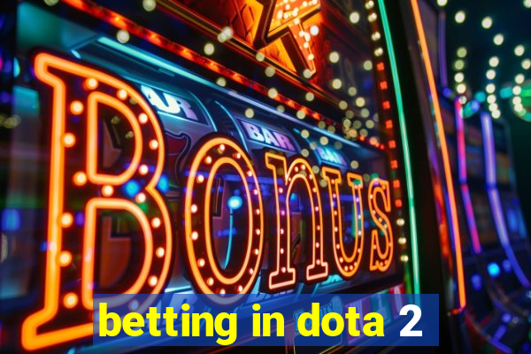 betting in dota 2