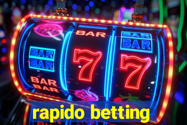 rapido betting