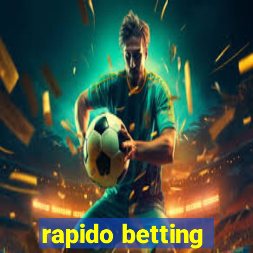 rapido betting