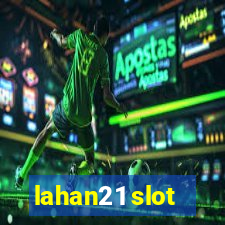 lahan21 slot