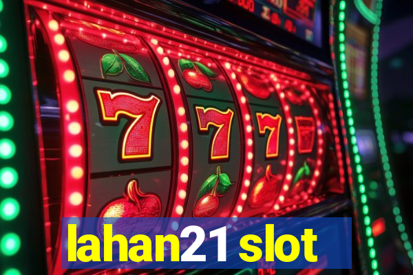 lahan21 slot