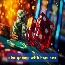 slot games with bonuses