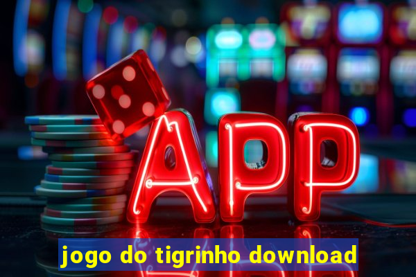 jogo do tigrinho download