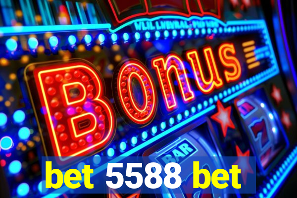 bet 5588 bet