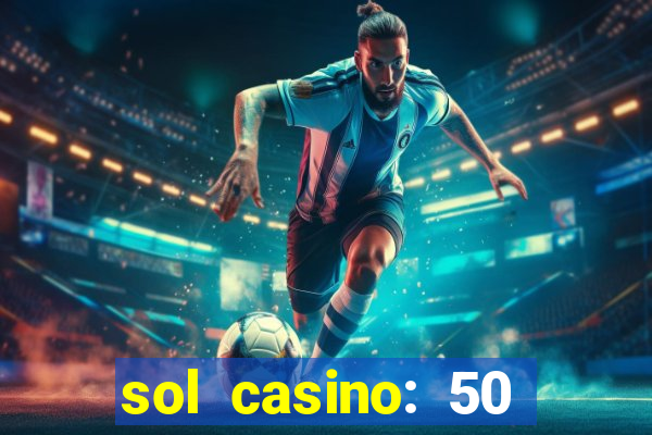 sol casino: 50 free spins