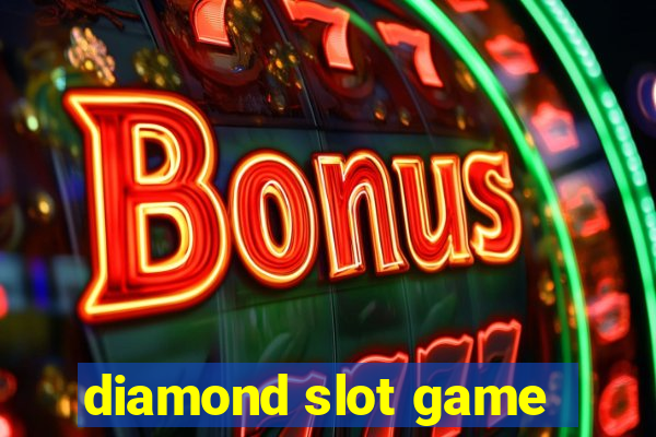 diamond slot game