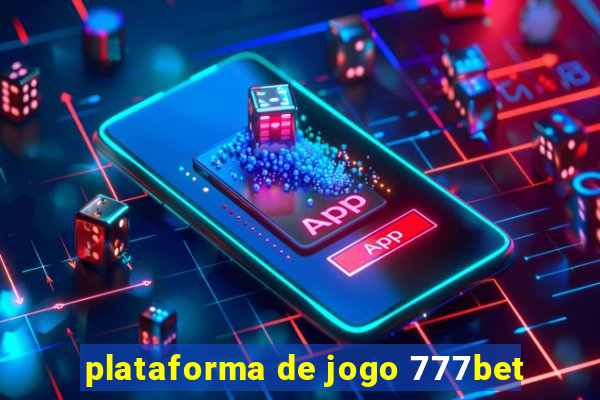 plataforma de jogo 777bet