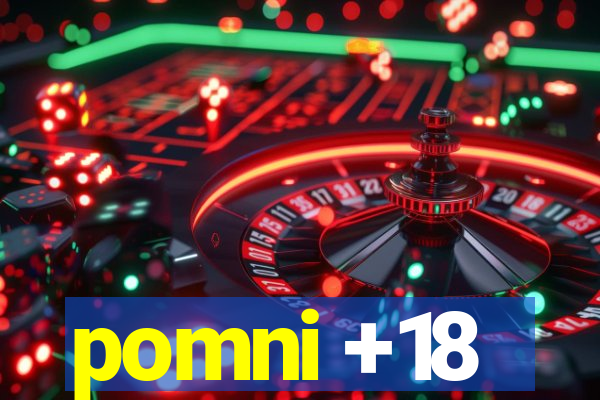 pomni +18