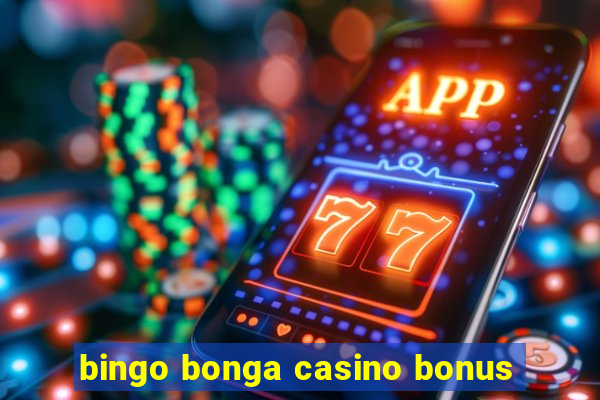 bingo bonga casino bonus