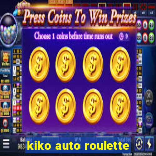 kiko auto roulette