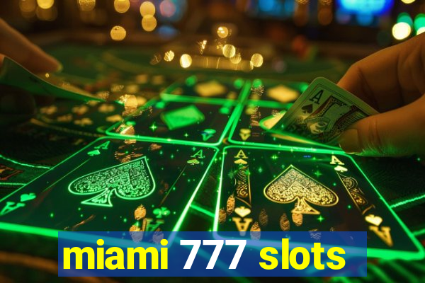 miami 777 slots