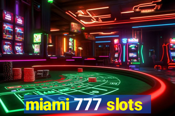 miami 777 slots