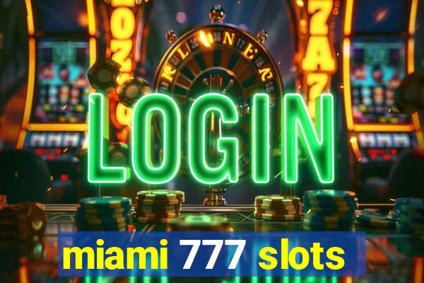 miami 777 slots