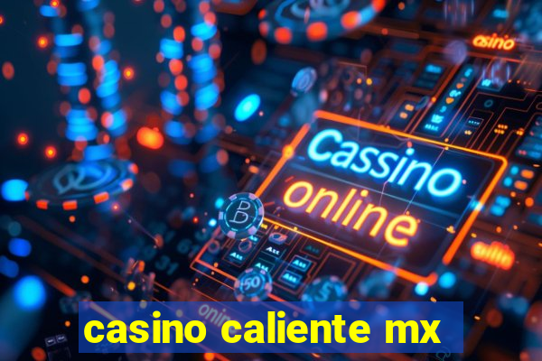 casino caliente mx