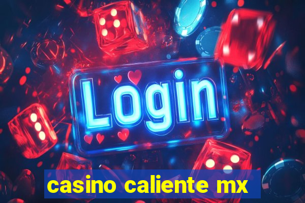 casino caliente mx