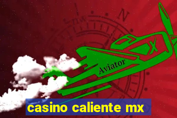 casino caliente mx