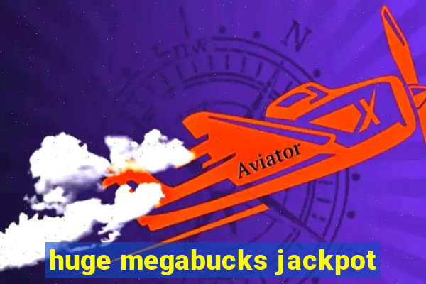 huge megabucks jackpot