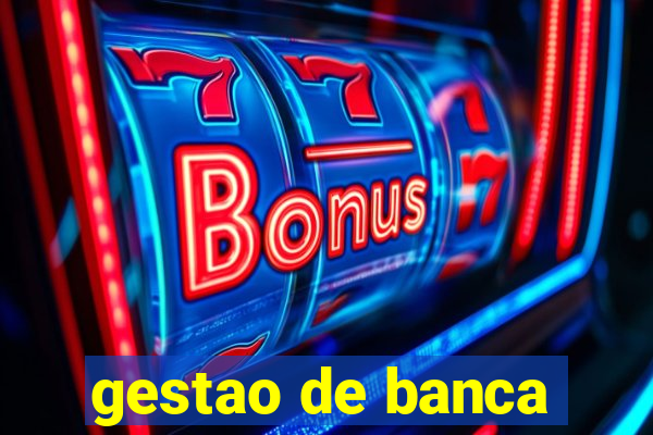 gestao de banca