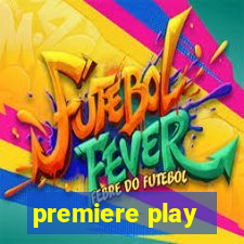 premiere play