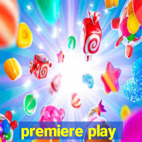 premiere play