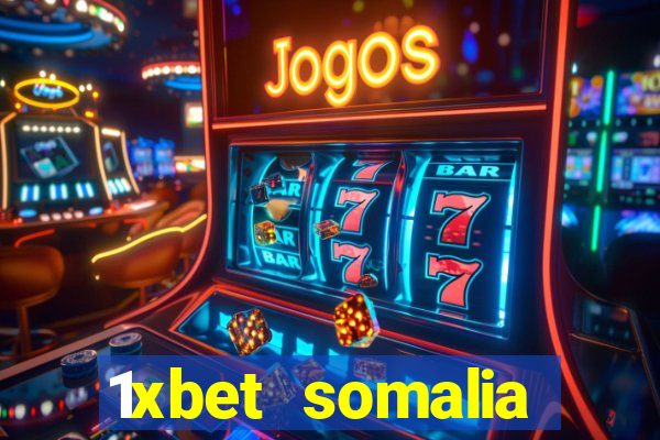 1xbet somalia download 2024