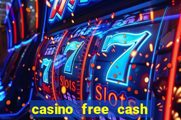 casino free cash no deposit