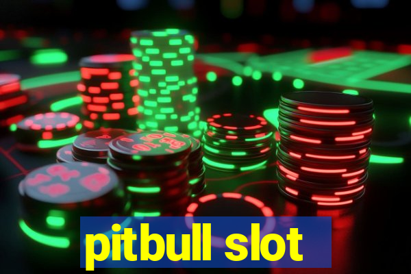 pitbull slot