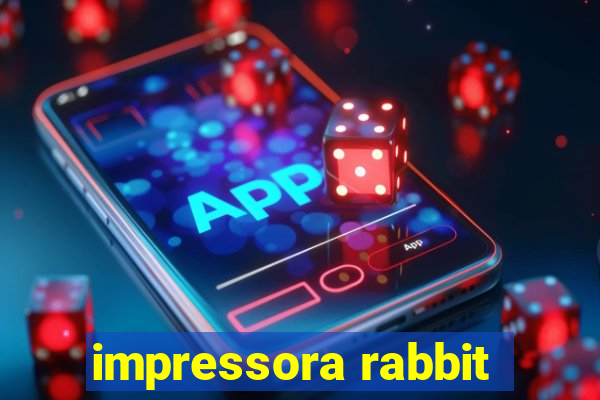 impressora rabbit