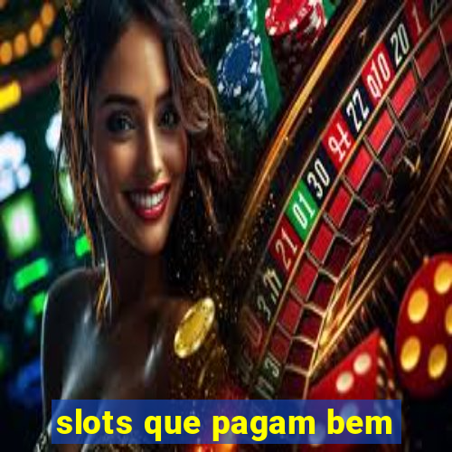 slots que pagam bem