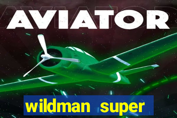 wildman super bonanza slot free play