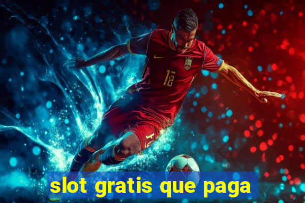 slot gratis que paga