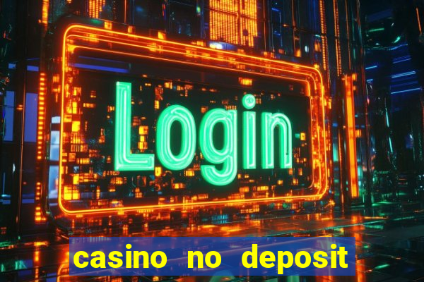 casino no deposit free money