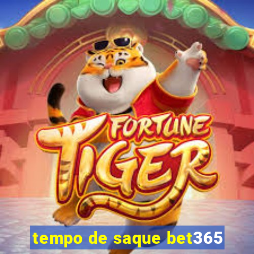 tempo de saque bet365