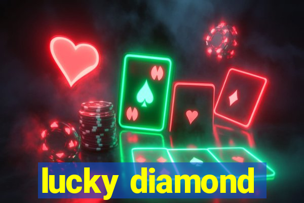 lucky diamond