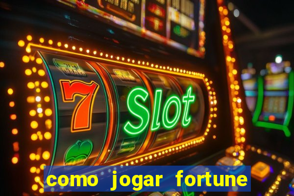 como jogar fortune tiger demo