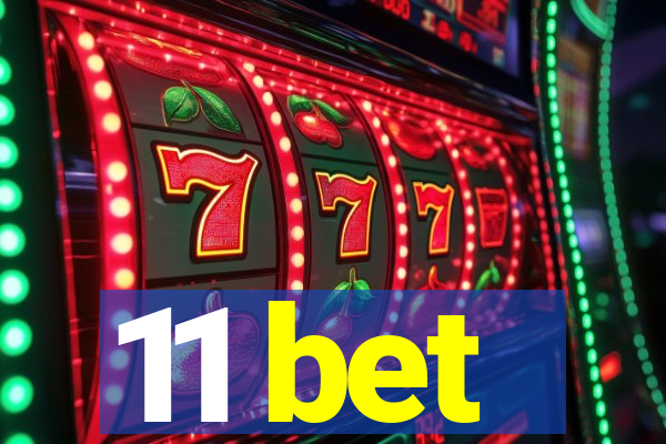 11 bet