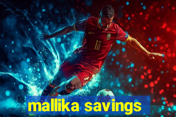 mallika savings