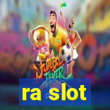 ra slot