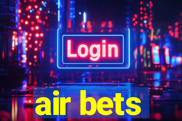 air bets