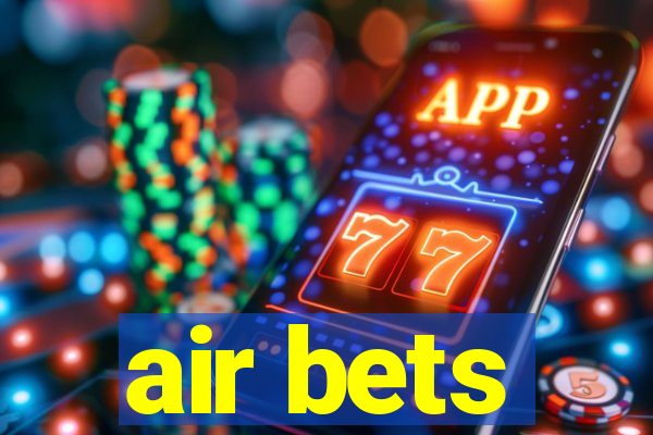 air bets