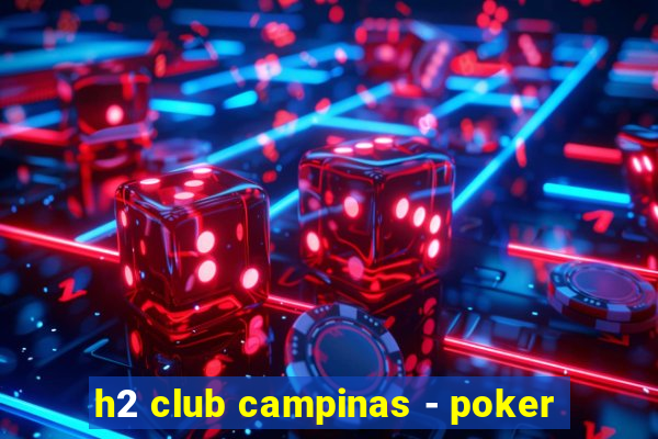 h2 club campinas - poker