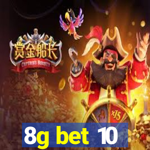 8g bet 10