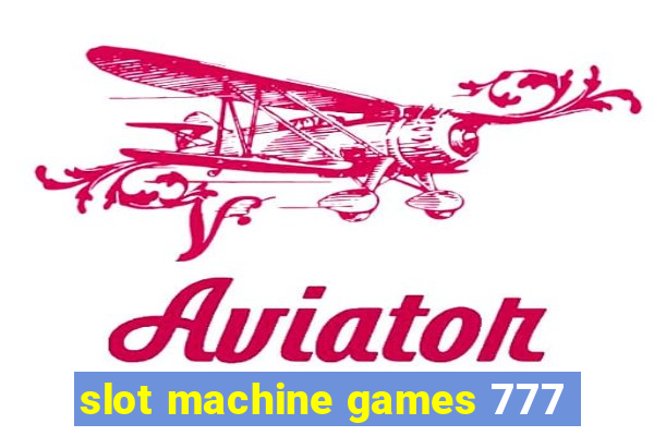 slot machine games 777