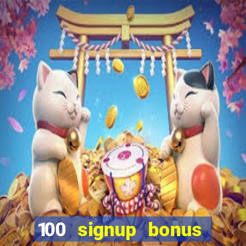 100 signup bonus casino india