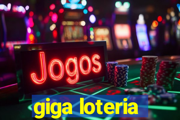 giga loteria